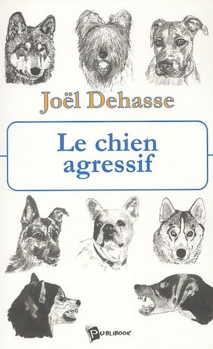 Le Chien agressif: Gestion du chien agressif en clientèle