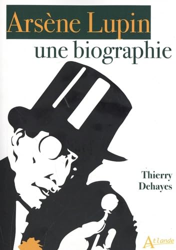 Arsène Lupin: Une biographie