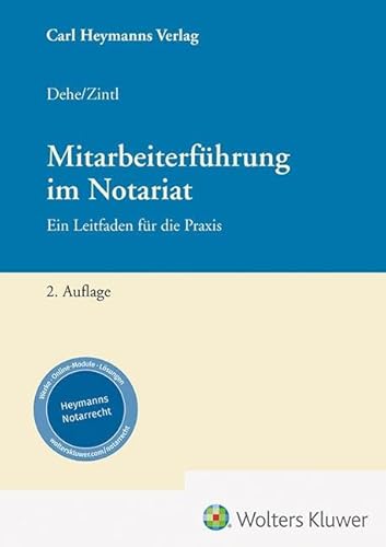 Mitarbeiterführung für Notare: Ein Leitfaden für die Praxis von Heymanns, Carl