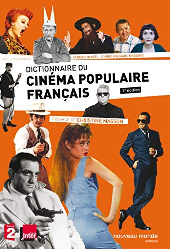 Dictionnaire du cinéma populaire français: 2ème édition actualisée - nouvelle préface de Christine Masson Dictionnaire du cinéma populaire français: 2ème édition actualisée - nouvelle préface de Christine Masson