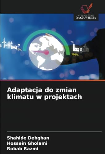 Adaptacja do zmian klimatu w projektach: DE Adaptacja do zmian klimatu w projektach: DE von Wydawnictwo Nasza Wiedza