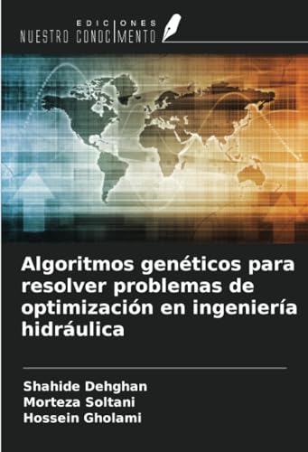 Algoritmos genéticos para resolver problemas de optimización en ingeniería hidráulica von Ediciones Nuestro Conocimiento