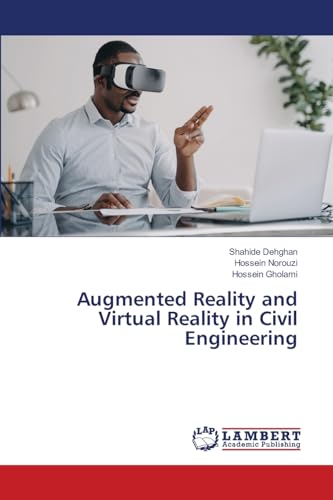 Augmented Reality and Virtual Reality in Civil Engineering: DE Augmented Reality and Virtual Reality in Civil Engineering: DE von LAP LAMBERT Academic Publishing