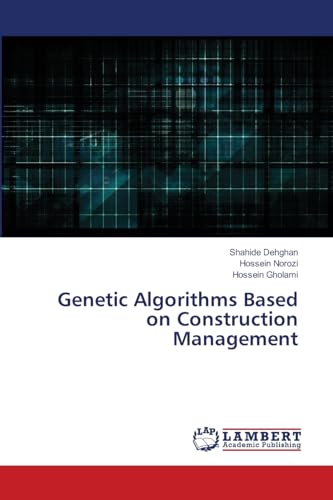 Genetic Algorithms Based on Construction Management: DE von LAP LAMBERT Academic Publishing