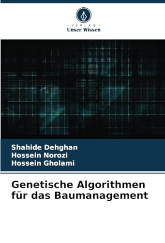 Genetische Algorithmen für das Baumanagement: DE von Verlag Unser Wissen