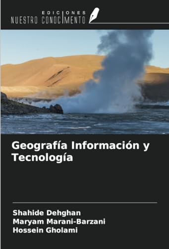 Geografía Información y Tecnología von Ediciones Nuestro Conocimiento