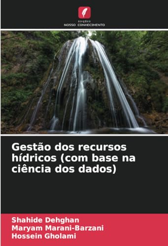 Gestão dos recursos hídricos (com base na ciência dos dados) von Edições Nosso Conhecimento