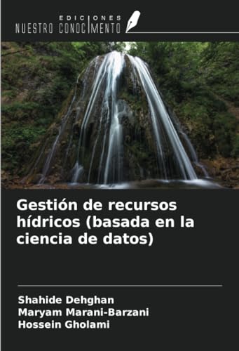 Gestión de recursos hídricos (basada en la ciencia de datos) von Ediciones Nuestro Conocimiento