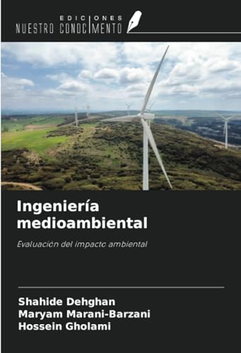Ingeniería medioambiental: Evaluación del impacto ambiental von Ediciones Nuestro Conocimiento