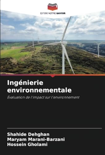 Ingénierie environnementale: Évaluation de l'impact sur l'environnement von Editions Notre Savoir
