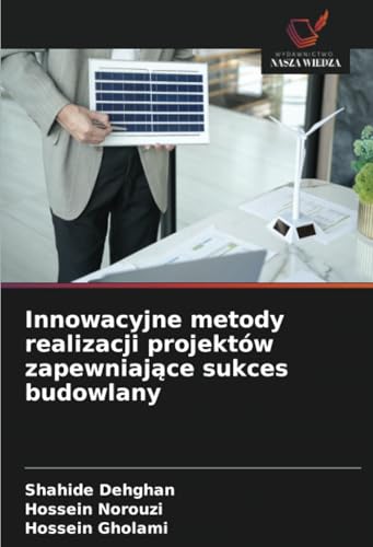 Innowacyjne metody realizacji projektów zapewniające sukces budowlany: DE Innowacyjne metody realizacji projektów zapewniające sukces budowlany: DE von Wydawnictwo Nasza Wiedza