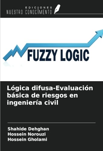 Lógica difusa-Evaluación básica de riesgos en ingeniería civil Lógica difusa-Evaluación básica de riesgos en ingeniería civil von Ediciones Nuestro Conocimiento