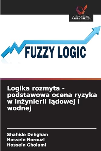 Logika rozmyta - podstawowa ocena ryzyka w inżynierii lądowej i wodnej: DE von Wydawnictwo Nasza Wiedza