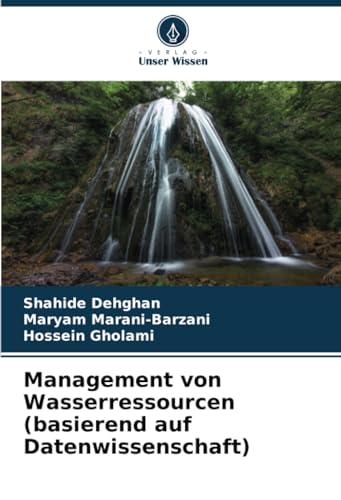 Management von Wasserressourcen (basierend auf Datenwissenschaft) von Verlag Unser Wissen