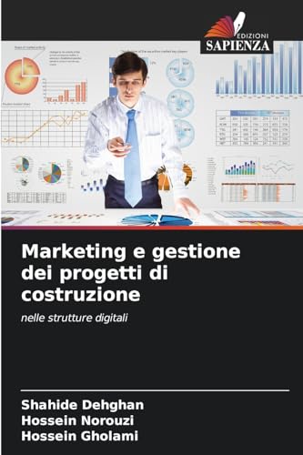Marketing e gestione dei progetti di costruzione: nelle strutture digitali Marketing e gestione dei progetti di costruzione: nelle strutture digitali von Edizioni Sapienza