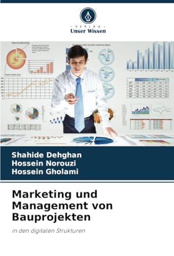 Marketing und Management von Bauprojekten: in den digitalen Strukturen Marketing und Management von Bauprojekten: in den digitalen Strukturen von Verlag Unser Wissen