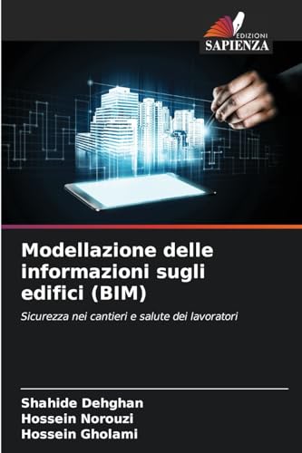 Modellazione delle informazioni sugli edifici (BIM): Sicurezza nei cantieri e salute dei lavoratori von Edizioni Sapienza