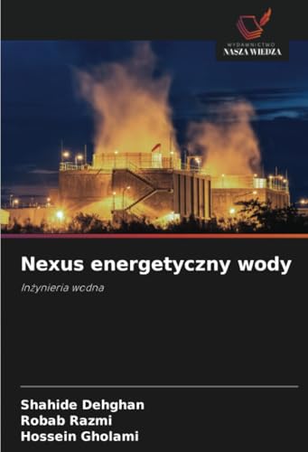 Nexus energetyczny wody: Inżynieria wodna: In¿ynieria wodna Nexus energetyczny wody: Inżynieria wodna: In¿ynieria wodna von Wydawnictwo Nasza Wiedza