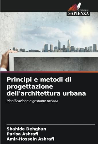 Principi e metodi di progettazione dell'architettura urbana: Pianificazione e gestione urbana von Edizioni Sapienza