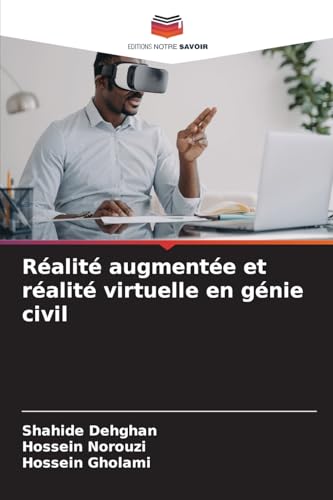Réalité augmentée et réalité virtuelle en génie civil: DE Réalité augmentée et réalité virtuelle en génie civil: DE von Editions Notre Savoir