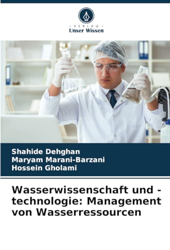 Wasserwissenschaft und -technologie: Management von Wasserressourcen: DE von Verlag Unser Wissen