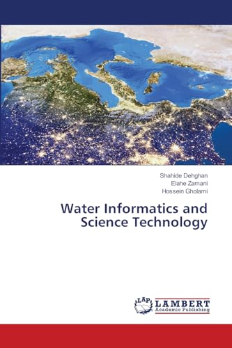 Water Informatics and Science Technology: DE von LAP LAMBERT Academic Publishing