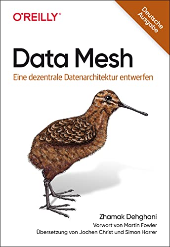 Data Mesh Eine dezentrale Datenarchitektur entwerfen (Animals) von O'Reilly