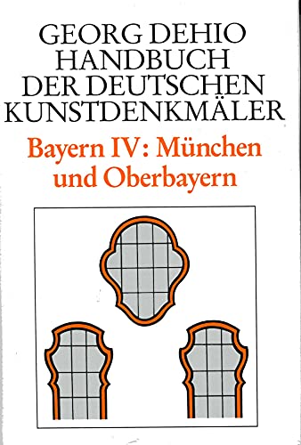 Dehio - Handbuch der deutschen Kunstdenkmäler: Handbuch der Deutschen Kunstdenkmäler, Bayern Dehio - Handbuch der deutschen Kunstdenkmäler: Handbuch der Deutschen Kunstdenkmäler, Bayern