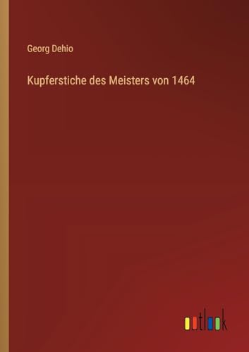 Kupferstiche des Meisters von 1464 von Outlook Verlag