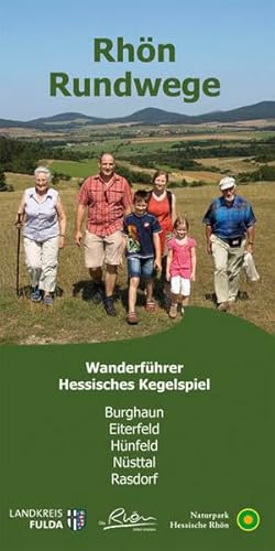 Rhön Rundweg Wanderführer Hessisches Kegelspiel: Die 53 Rundwandertouren der Orten Burghaun, Eiterfeld, Hünfeld, Nüsttal und Rasdorf sind näher ... ... Eiterfeld, Hünfeld, Nüsttal, Rasdorf