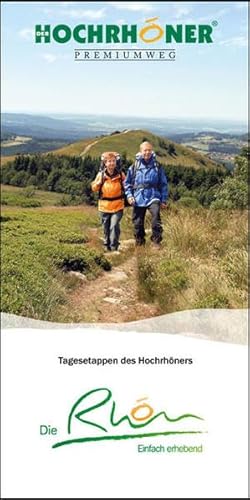 Hochrhöner Premiumweg Wanderführer: 13 Etappen des Hochrhöners zum Wandern als Tagestouren in der Rhön näher beschrieben. Mit Höhenprofil, ... Übernachtungen und Karte.