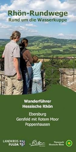 Rhön Rundweg Wanderführer Rund um die Wasserkuppe.: Die 51 Rundwandertouren der Orten Ebersburg, Gersfeld mit Rotem Moor und Poppenhausen sind näher ... Gersfeld mit Rotem Moor, Poppenhausen