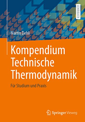 Kompendium Technische Thermodynamik: Für Studium und Praxis von Springer