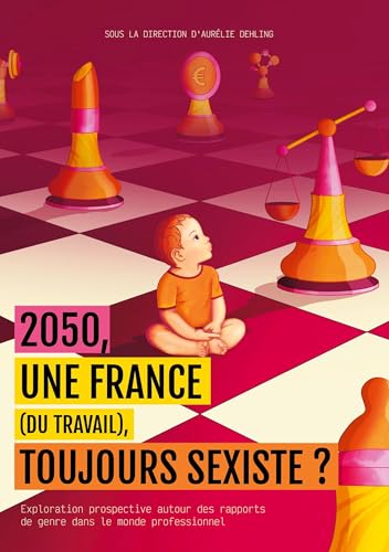 2050, une France (du travail) toujours sexiste ?: Exploration prospective autour des rapports de genre dans le monde professionnel von BoD – Books on Demand – Frankreich