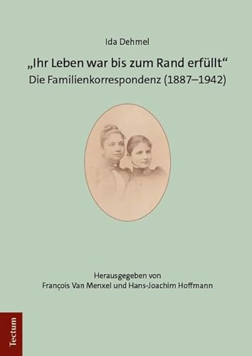 „Ihr Leben war bis zum Rand erfüllt“: Die Familienkorrespondenz (1887–1942) von Tectum Verlag