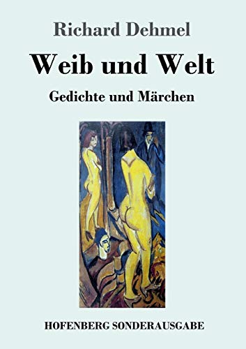 Weib und Welt: Gedichte und Märchen von Hofenberg