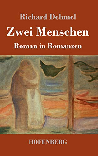 Zwei Menschen: Roman in Romanzen von Hofenberg