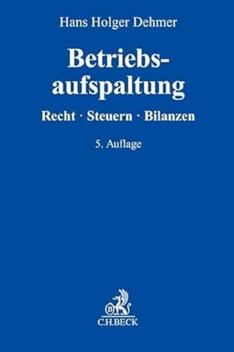 Betriebsaufspaltung: Recht, Steuern, Bilanzierung von Beck C. H.