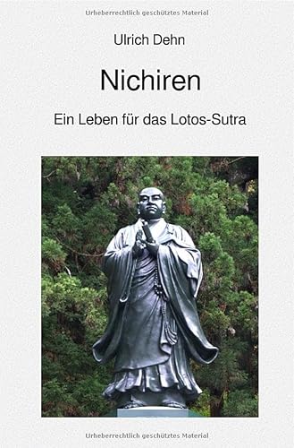 Nichiren: Ein Leben für das Lotos-Sutra