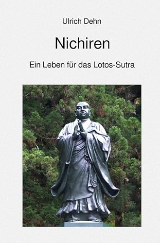 Nichiren: Ein Leben für das Lotos-Sutra von epubli