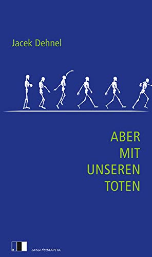 Aber mit unseren Toten von Edition.fotoTAPETA Berlin