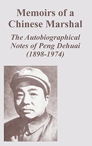 Memoirs of a Chinese Marshal: The Autobiographical Notes of Peng Dehuai (1898-1974) von University Press of the Pacific