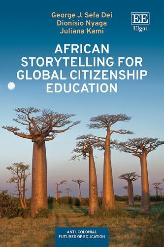 African Storytelling for Global Citizenship Education (Anti-colonial Futures of Education) von Edward Elgar Publishing Ltd