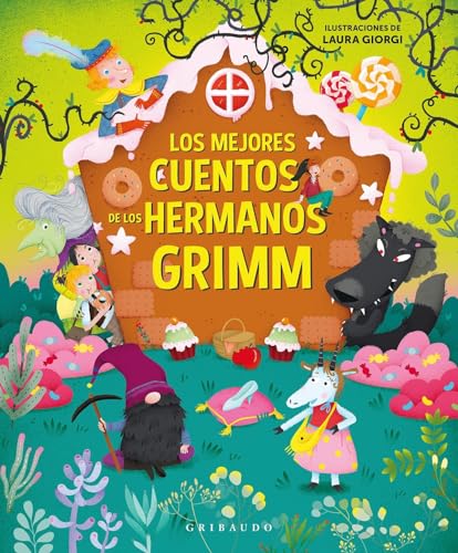 Los mejores cuentos de los hermanos Grimm (Cuentos para todos) von GRIBAUDO