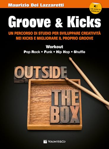 Groove & kicks. Un percorso di studio per sviluppare creatività nei kicks e migliorare il proprio groove. Con audio (Didattica musicale)