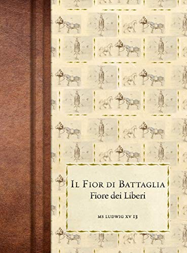 Il Fior di Battaglia: Ms Ludwig XV 13 von Swordschool Ltd