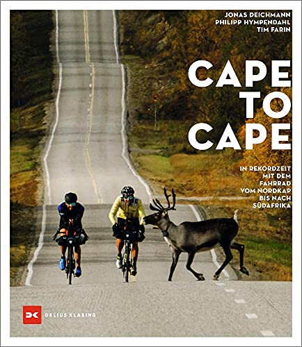 Cape to Cape: In Rekordzeit mit dem Fahrrad vom Nordkap bis nach Südafrika von DELIUS KLASING