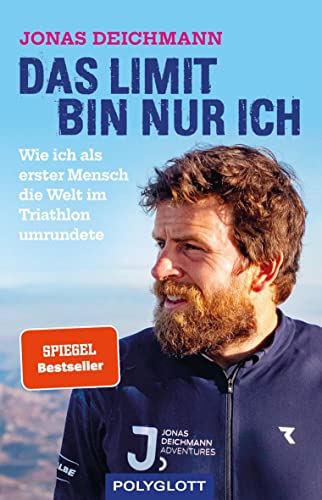 Das Limit bin nur ich: Wie ich als erster Mensch die Welt im Triathlon umrundete - SPIEGEL-Bestseller (POLYGLOTT Abenteuer und Reiseberichte) von Gräfe und Unzer