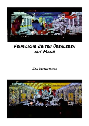 Feindliche Zeiten überleben als Mann von Lulu.com