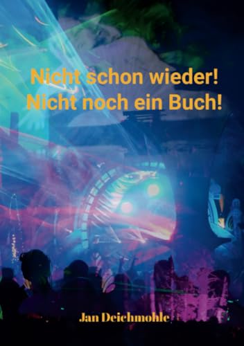 Nicht schon wieder!: Nicht noch ein Buch!